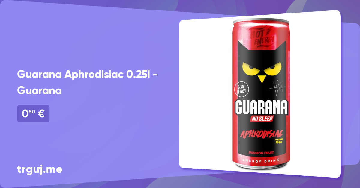 Guarana Aphrodisiac 0.25l Bezalkoholna pi a Trguj.me